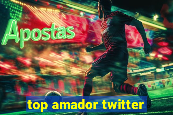 top amador twitter